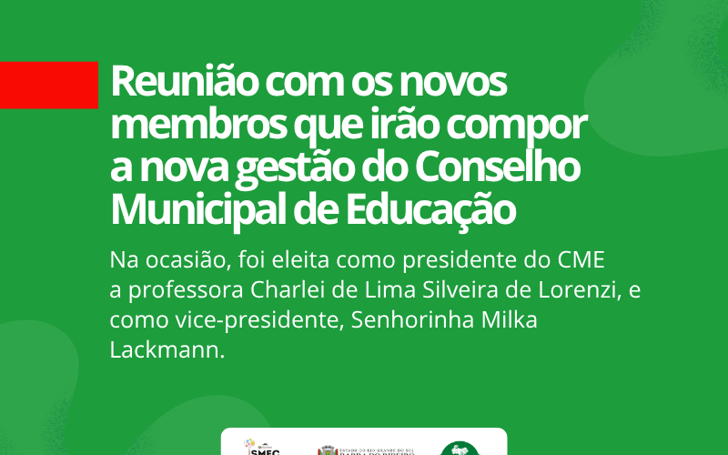Reunião com os novos membros que irão compor a nova gestão do Conselho Municipal de Educação